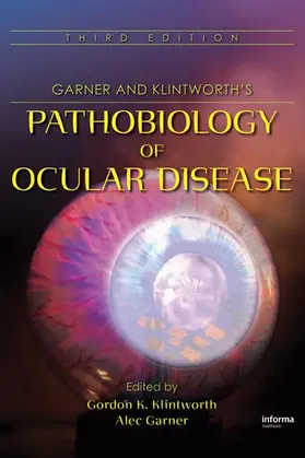 Klintworth / Garner |  Garner and Klintworth's Pathobiology of Ocular Disease | Buch |  Sack Fachmedien