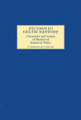 Grabowski / Dumville |  Chronicles and Annals of Mediaeval Ireland and Wales | Buch |  Sack Fachmedien