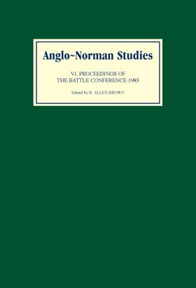 Brown |  Anglo-Norman Studies VI: Proceedings of the Battle Conference 1983 | Buch |  Sack Fachmedien