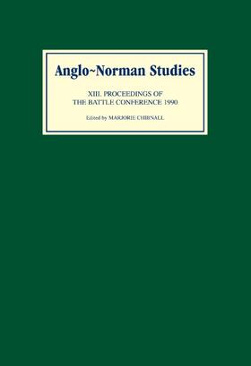 Chibnall |  Anglo-Norman Studies XIII: Proceedings of the Battle Conference 1990 | Buch |  Sack Fachmedien