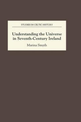 Smyth |  Understanding the Universe in Seventh-Century Ireland | Buch |  Sack Fachmedien
