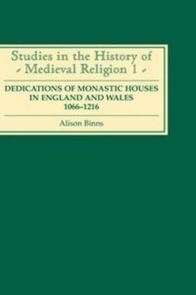 Binns |  Dedications of Monastic Houses in England and Wales, 1066-1216 | Buch |  Sack Fachmedien