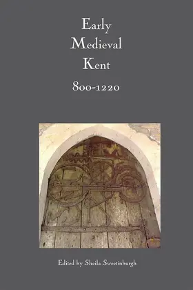 Sweetinburgh |  Early Medieval Kent, 800-1220 | Buch |  Sack Fachmedien