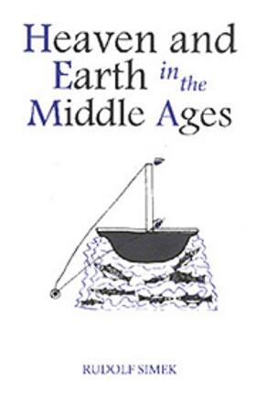 Simek |  Heaven and Earth in the Middle Ages | Buch |  Sack Fachmedien