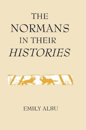 Albu |  The Normans in Their Histories: Propaganda, Myth and Subversion | Buch |  Sack Fachmedien