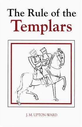 Upton-Ward |  The Rule of the Templars | Buch |  Sack Fachmedien