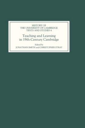 Smith / Stray |  Teaching and Learning in Nineteenth-Century Cambridge | Buch |  Sack Fachmedien