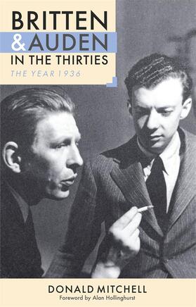 Mitchell / Hollinghurst |  Britten and Auden in the Thirties: The Year 1936 | Buch |  Sack Fachmedien