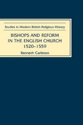 Carleton |  Bishops and Reform in the English Church, 1520-1559 | Buch |  Sack Fachmedien