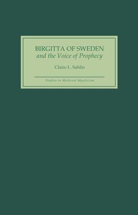 Sahlin |  Birgitta of Sweden and the Voice of Prophecy | Buch |  Sack Fachmedien