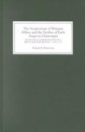 Patterson |  The Scriptorium of Margam Abbey and the Scribes of Early Angevin Glamorgan | Buch |  Sack Fachmedien