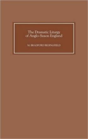 Bedingfield |  The Dramatic Liturgy of Anglo-Saxon England | Buch |  Sack Fachmedien
