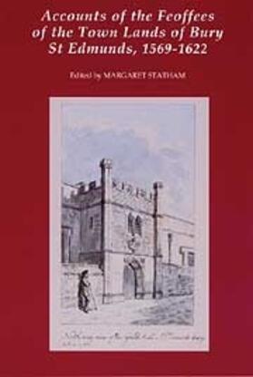 Statham |  Accounts of the Feoffees of the Town Lands of Bury St Edmunds, 1569-1622 | Buch |  Sack Fachmedien