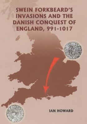 Howard |  Swein Forkbeard's Invasions and the Danish Conquest of England, 991-1017 | Buch |  Sack Fachmedien