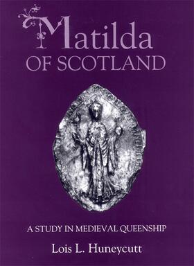 Huneycutt |  Matilda of Scotland | Buch |  Sack Fachmedien