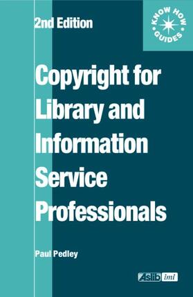 Pedley |  Copyright for Library and Information Service Professionals | Buch |  Sack Fachmedien