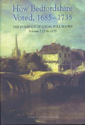 Collett-White |  How Bedfordshire Voted, 1685-1735: The Evidence of Local Poll Books | Buch |  Sack Fachmedien