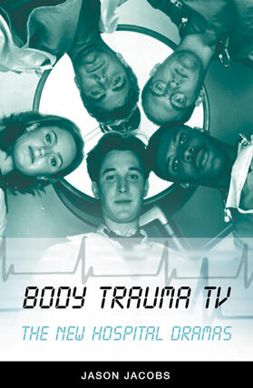 Jacobs |  Body Trauma TV: The New Hospital Dramas | Buch |  Sack Fachmedien