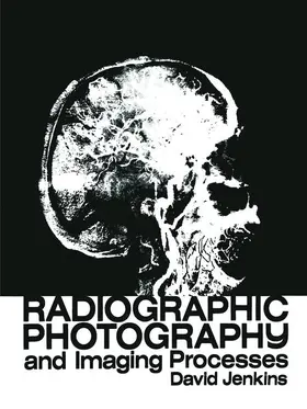 Jenkins |  Radiographic Photography and Imaging Processes | Buch |  Sack Fachmedien