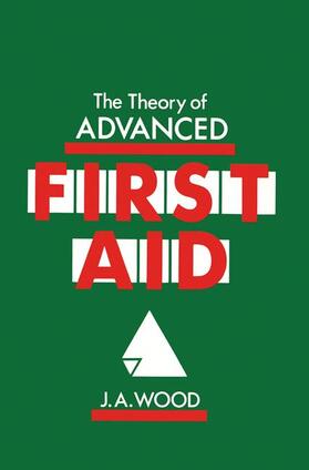 Wood |  The Theory of Advanced First Aid | Buch |  Sack Fachmedien