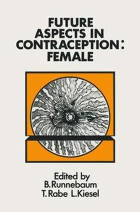 Runnebaum / Rabe / Kiesel | Future Aspects in Contraception | Buch | 978-0-85200-906-2 | sack.de