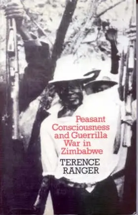 Ranger |  Peasant Consciousness and Guerrilla War in Zimbabwe: A Comparative Study | Buch |  Sack Fachmedien