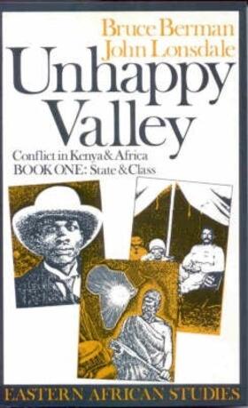 Berman / Lonsdale |  Unhappy Valley. Conflict in Kenya and Africa - Book One: State and Class | Buch |  Sack Fachmedien
