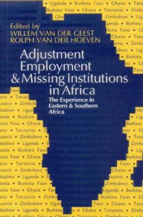 Geest / Van Der Hoeven |  Adjustment, Employment and Missing Institutions - The Experience in Eastern and Southern Africa | Buch |  Sack Fachmedien