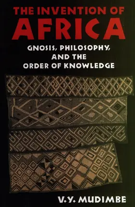 Mudimbe |  The Invention of Africa - Gnosis, Philosophy and the Order of Knowledge | Buch |  Sack Fachmedien