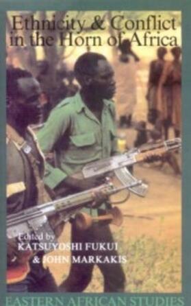 Fukui / Markakis |  Ethnicity and Conflict in the Horn of Africa | Buch |  Sack Fachmedien