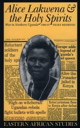Behrend |  Alice Lakwena and the Holy Spirits - War in Northern Uganda, 1986-97 | Buch |  Sack Fachmedien
