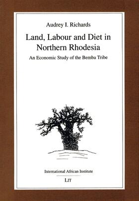 Richards |  Land, Labour and Diet in Northern Rhodesia - Economic Study of the Bemba Tribe | Buch |  Sack Fachmedien