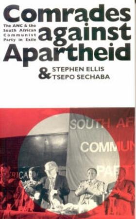 Ellis / Sechaba |  Comrades Against Apartheid - The ANC and the South African Communist Party in Exile | Buch |  Sack Fachmedien