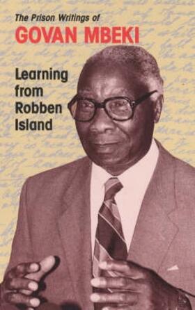 Mbeki |  Learning from Robben Island - The Prison Writings of Govan Mbeki | Buch |  Sack Fachmedien