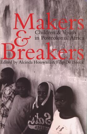 Boeck / Honwana |  Makers and Breakers - Children and Youth in Postcolonial Afr | Buch |  Sack Fachmedien