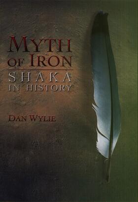 Wylie |  Myth of Iron - Shaka in History | Buch |  Sack Fachmedien