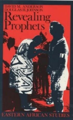 Anderson / Johnson |  Revealing Prophets - Prophecy in Eastern African History | Buch |  Sack Fachmedien