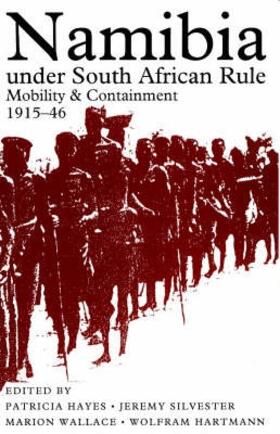 Hayes |  Namibia Under South African Rule - Mobility and Containment, 1915-46 | Buch |  Sack Fachmedien