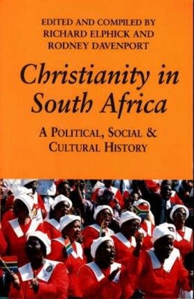 Elphick / Davenport |  Christianity in South Africa - A Political, Social and Cultural History | Buch |  Sack Fachmedien