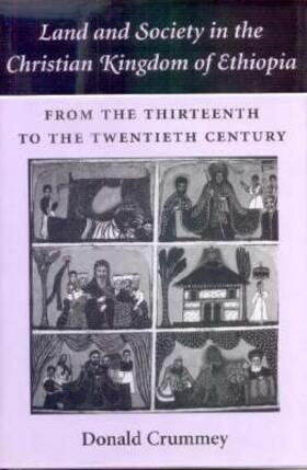 Crummey |  Land and Society in the Christian Kingdom of Eth - From the 13th to the 20th Century | Buch |  Sack Fachmedien