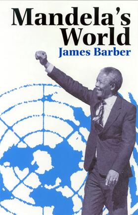 Barber |  Mandela`s World - The International Dimension of South Africa`s Political Revolution 1990-99 | Buch |  Sack Fachmedien