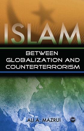 Mazrui |  Islam Between Globalization and Counter-terrorism | Buch |  Sack Fachmedien