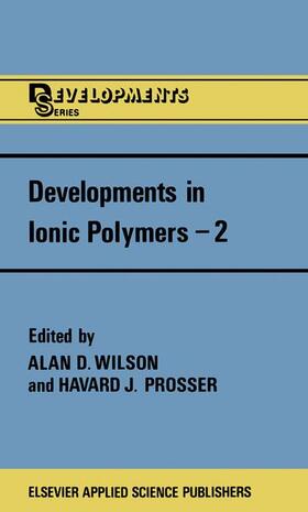 Wilson / Prosser |  Developments in Ionic Polymers--2 | Buch |  Sack Fachmedien