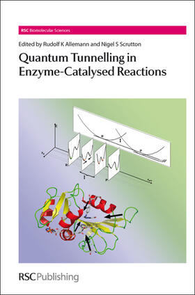 Allemann / Scrutton |  Quantum Tunnelling in Enzyme-Catalysed Reactions | Buch |  Sack Fachmedien
