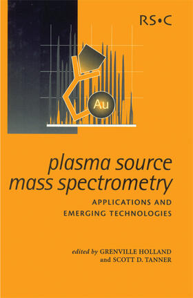 Holland / Tanner |  Plasma Source Mass Spectrometry | Buch |  Sack Fachmedien