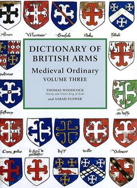 Woodcock / Flower |  Dictionary of British Arms: Medieval Ordinary Volume III | Buch |  Sack Fachmedien