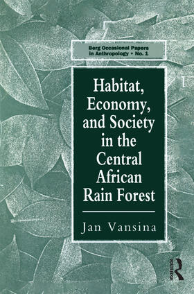 Vansina |  Habitat, Economy and Society in the Central Africa Rain Forest | Buch |  Sack Fachmedien