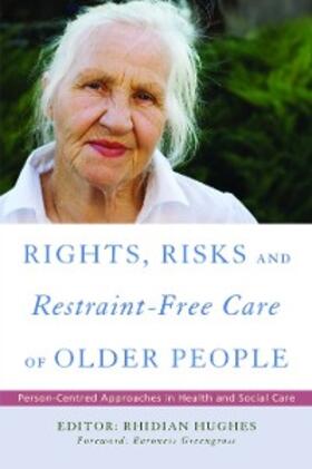 Hughes |  Rights, Risk and Restraint-Free Care of Older People | eBook | Sack Fachmedien