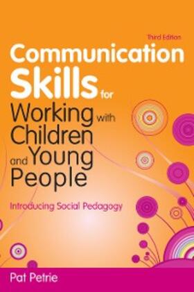Petrie |  Communication Skills for Working with Children and Young People | eBook | Sack Fachmedien
