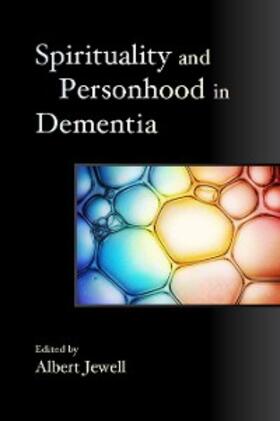 Jewell |  Spirituality and Personhood in Dementia | eBook | Sack Fachmedien